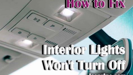 How to Fix Interior Lights Won't Turn Off