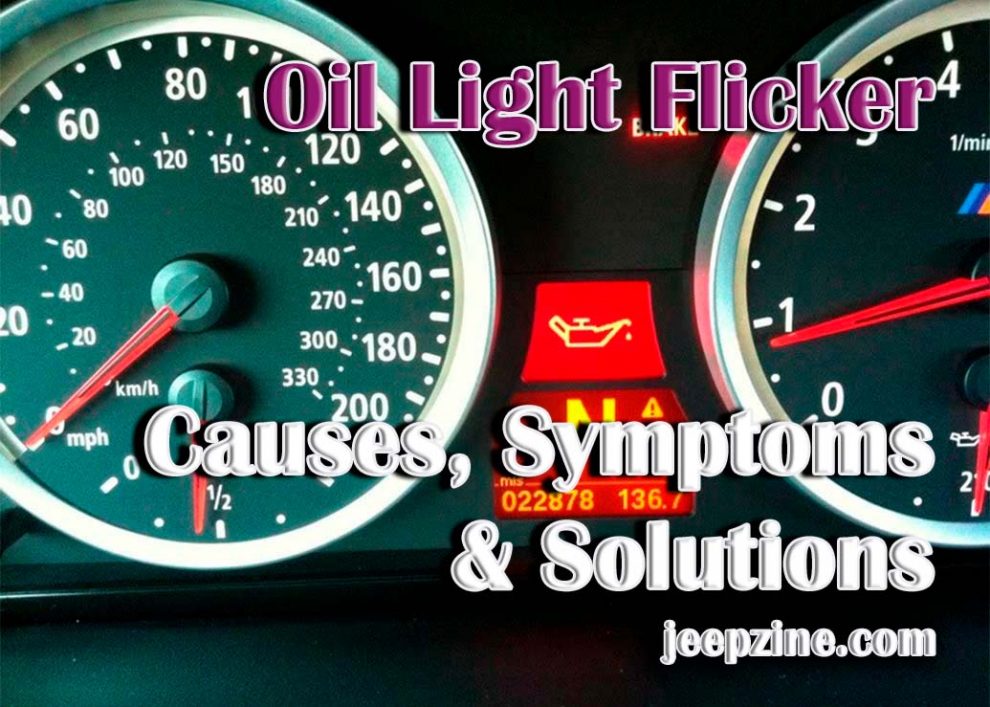 Oil Light Flicker: Causes, Symptoms & Solutions