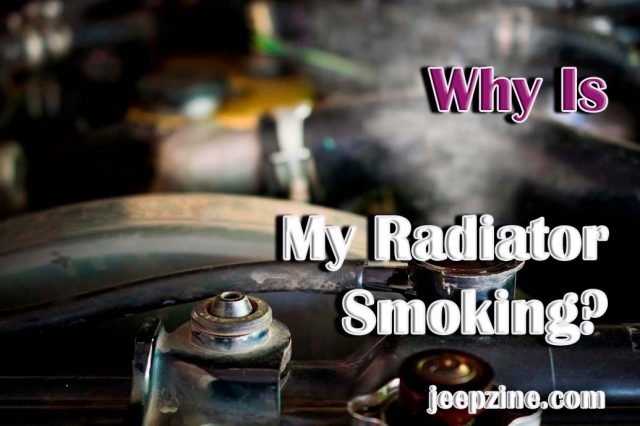 Why Is My Radiator Smoking