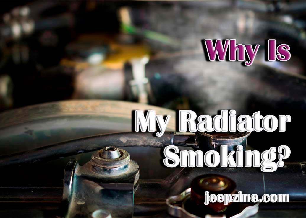 Troubleshooting and Diagnosing a Smoking Radiator