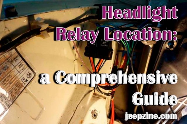 Headlight Relay Location: a Comprehensive Guide