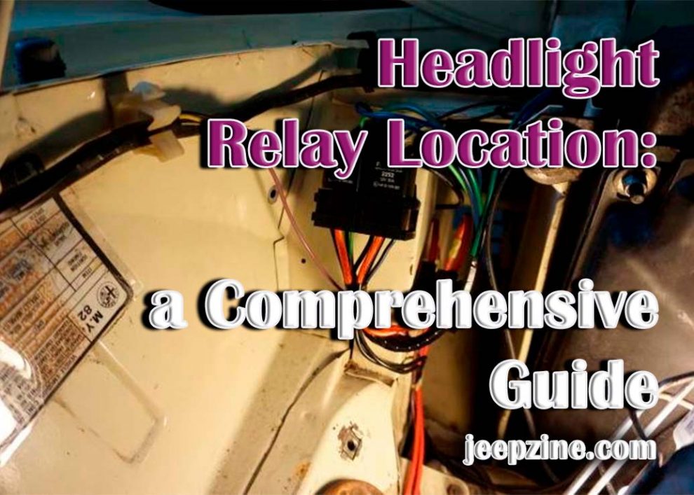 Headlight Relay Location: a Comprehensive Guide