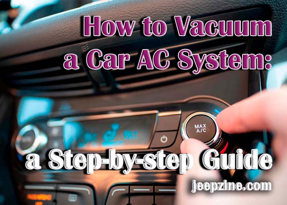 How to Vacuum a Car AC System: a Step-by-step Guide