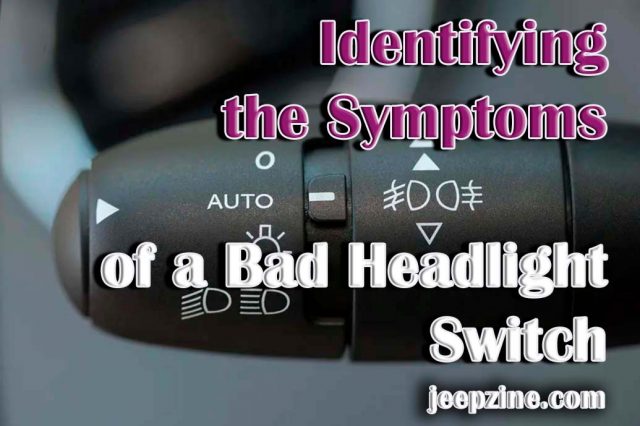 Identifying the Symptoms of a Bad Headlight Switch