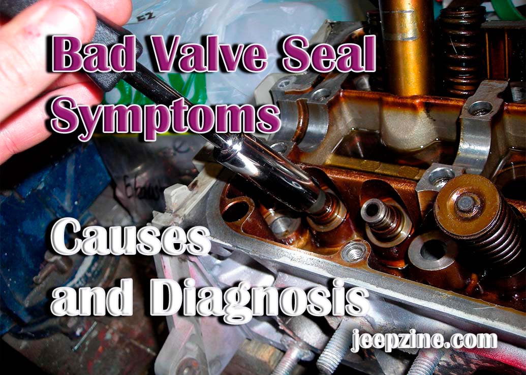 Bad Valve Seal Symptoms A Comprehensive Guide