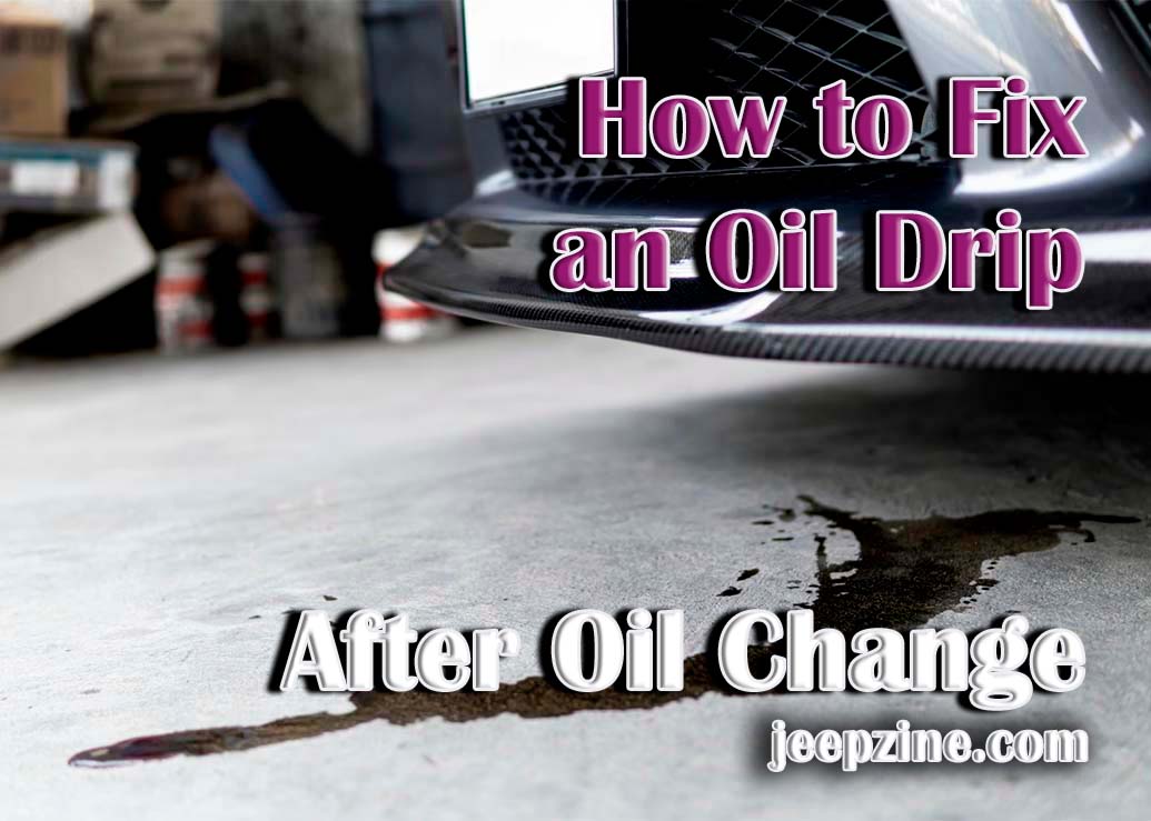 Diagnosing and Fixing an Oil Drip After an Oil Change