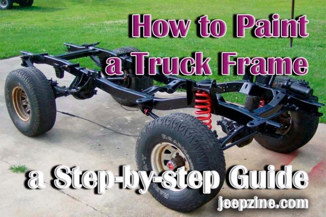 How to Paint a Truck Frame - a Step-by-step Guide