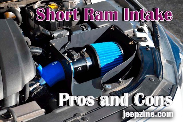 Short Ram Intake Pros and Cons