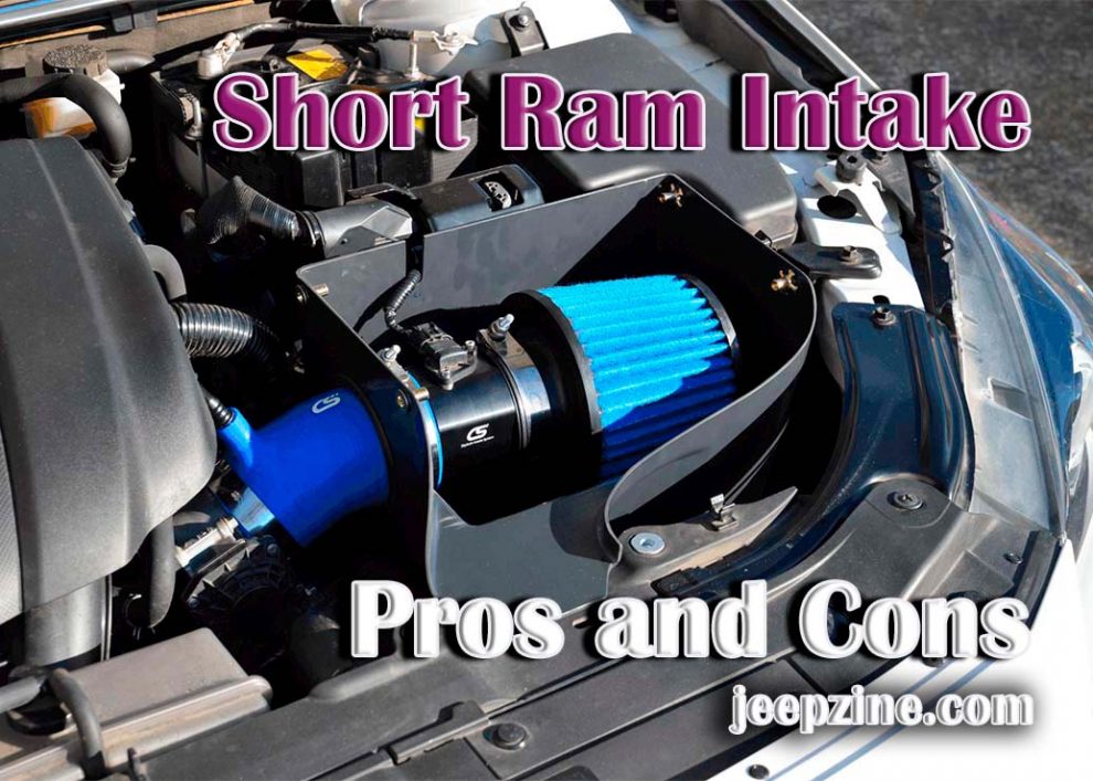 Short Ram Intake Pros and Cons