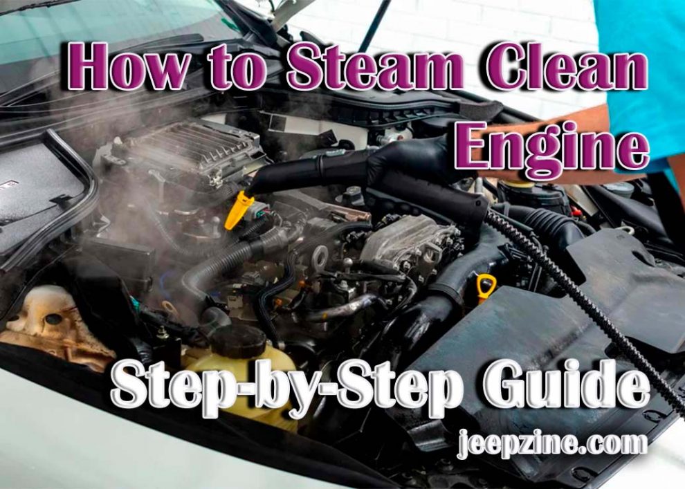 How to Steam Clean Engine - Step-by-step Guide