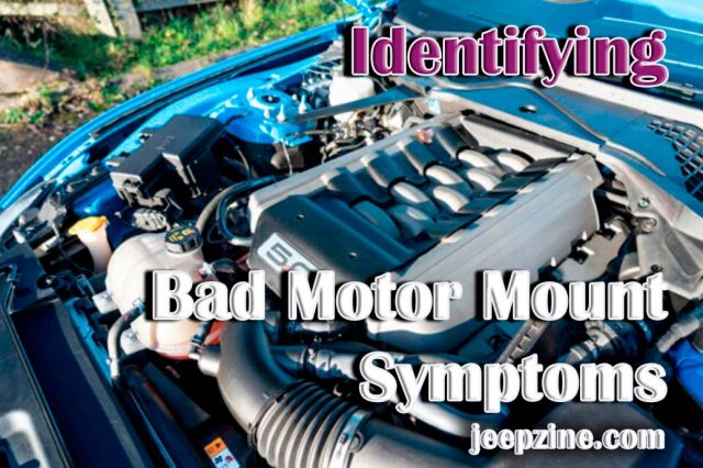 Identifying Bad Motor Mount Symptoms