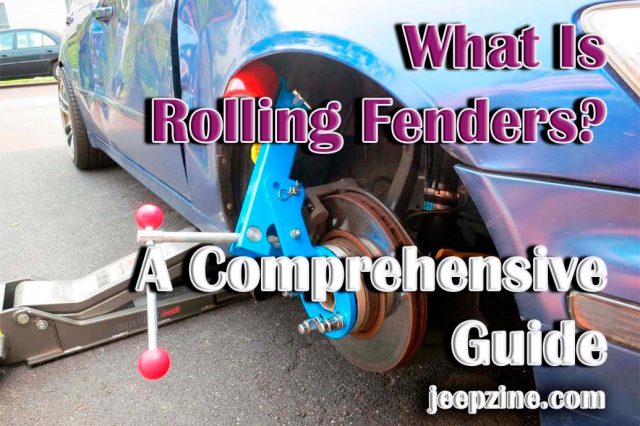 What Is Rolling Fenders? A Comprehensive Guide