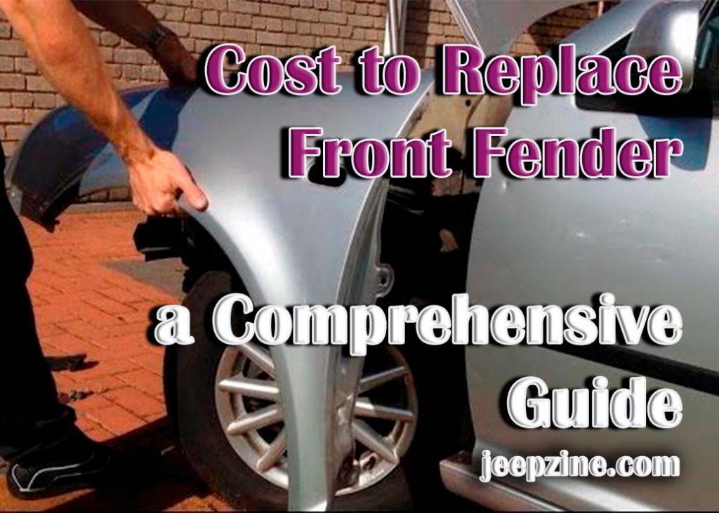 Cost to Replace Front Fender a Comprehensive Guide