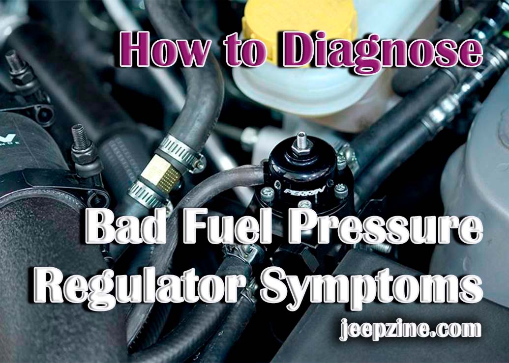 Bad fuel pressure regulator symptoms a comprehensive overview