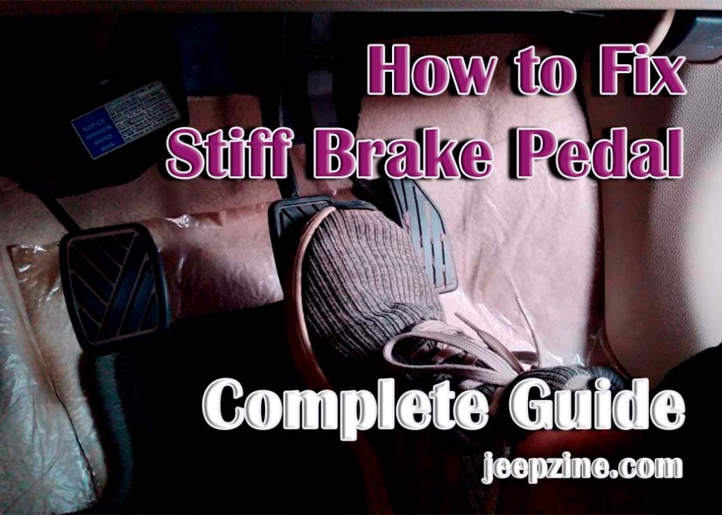 How to Fix a Stiff Brake Pedal Complete Guide
