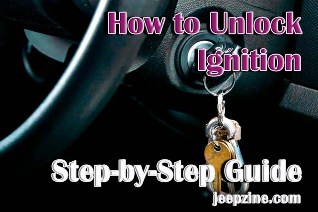 How to Unlock Ignition - Step-by-Step Guide