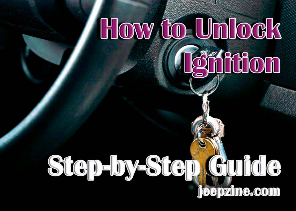 How to Unlock Ignition StepbyStep Guide