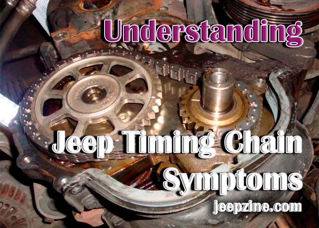 How to Identify Symptoms of a Bad Timing Chain on a Jeep