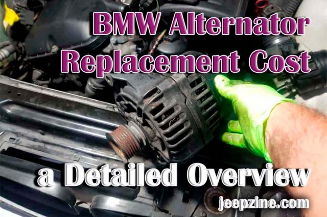 BMW Alternator Replacement Cost - a Detailed Overview