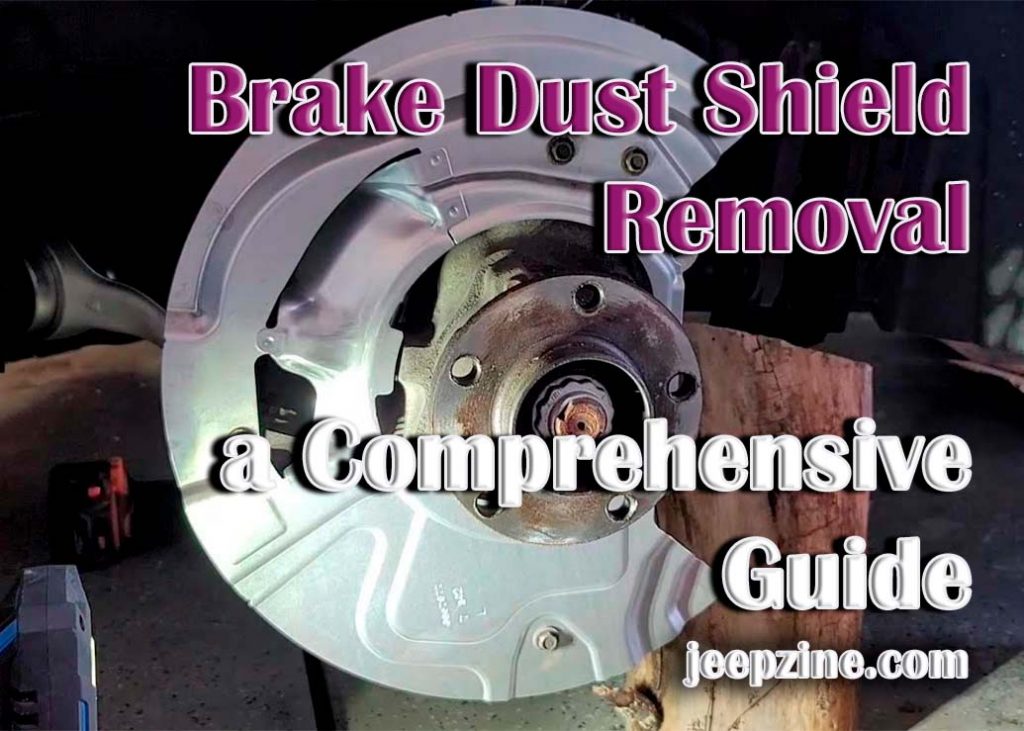 Removing a Brake Dust Shield All You Need To Know