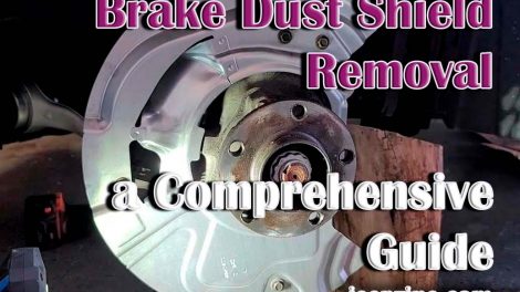 Brake Dust Shield Removal - a Comprehensive Guide