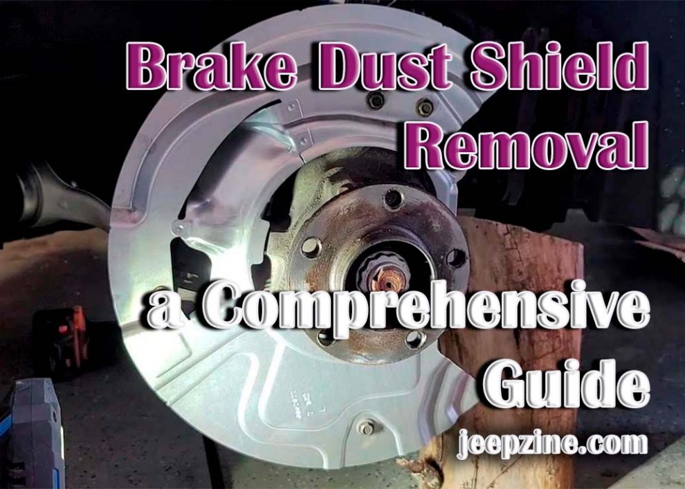 Brake Dust Shield Removal - a Comprehensive Guide