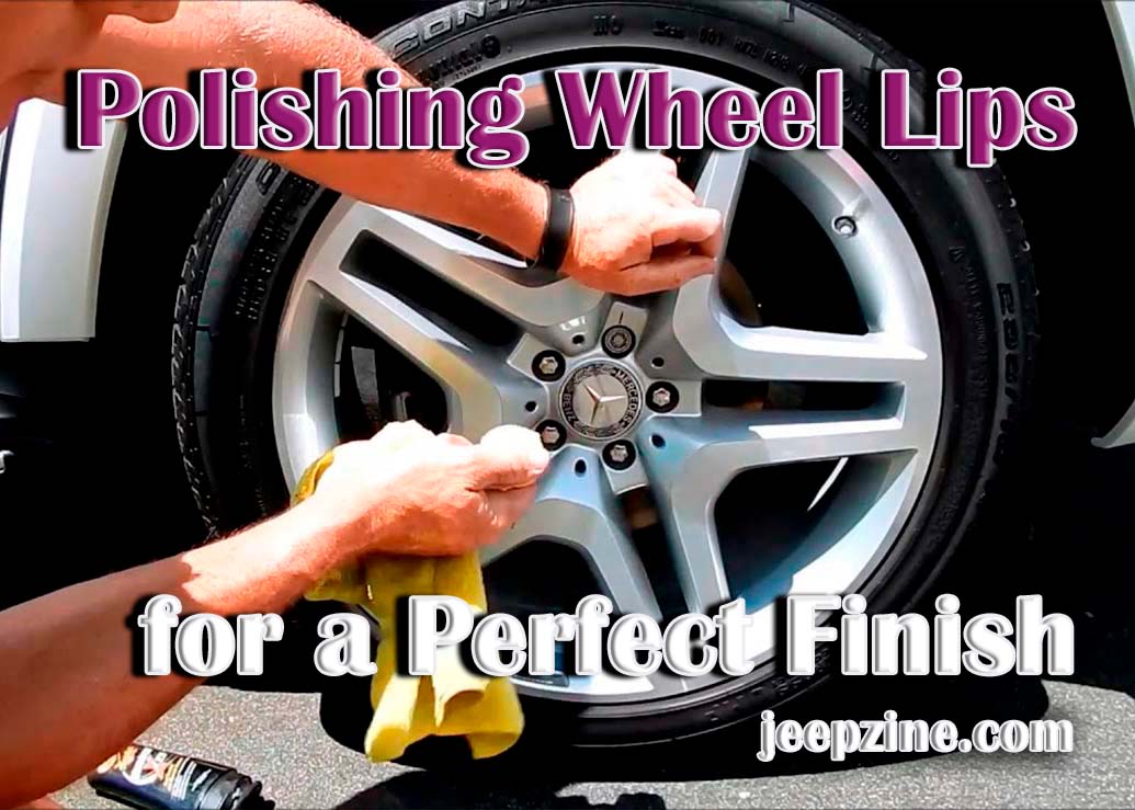 How to Polish Wheel Lips for Improved Performance