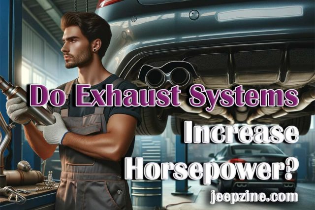 Do Exhaust Systems Increase Horsepower?