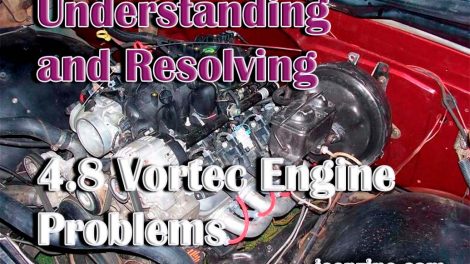 Understanding and Resolving 4.8 Vortec Engine Problems