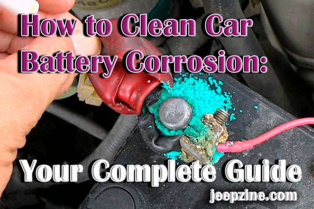 How to Clean Car Battery Corrosion: Your Complete Guide