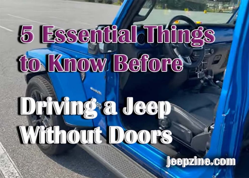 5 Essential Things to Know Before Driving a Jeep Without Doors