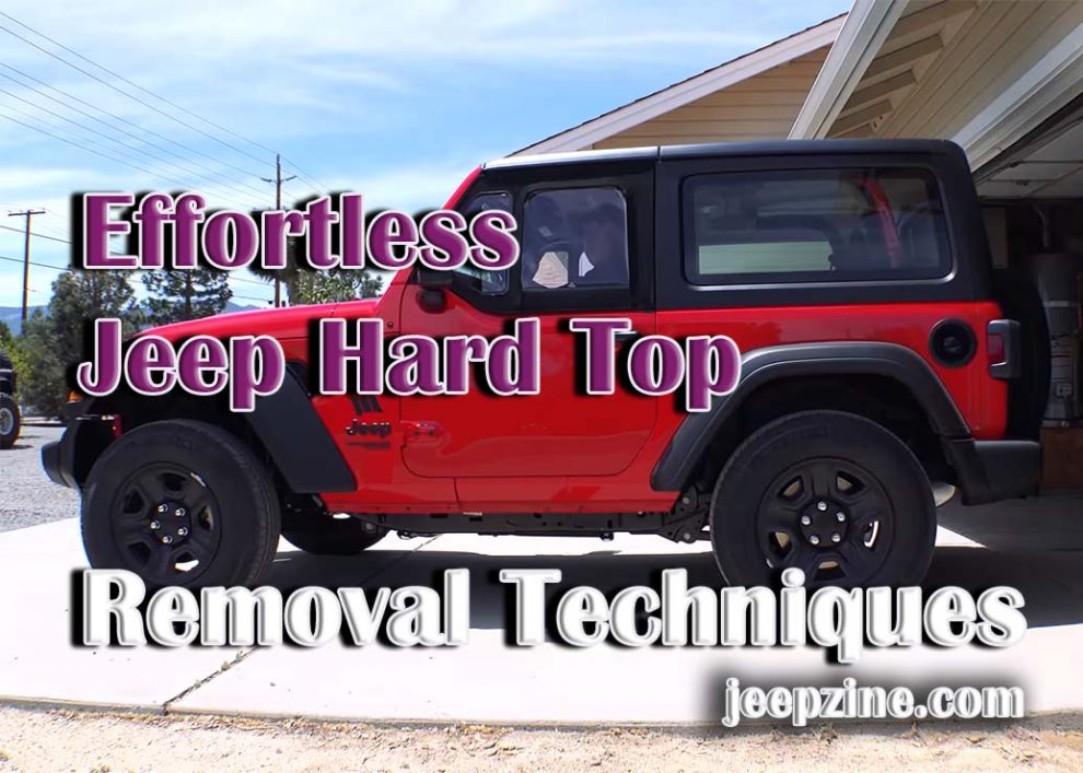 Effortless Jeep Hard Top Removal Techniques